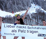 Lieber nackt Schifahren als Pelz tragen!