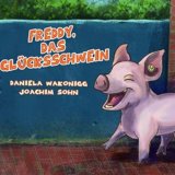 Freddy, das Glücksschwein