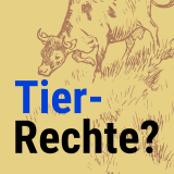 Haben Tiere Rechte? – Die naturwissenschaftliche Sicht