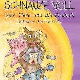 SCHNAUZE VOLL – Vier Tiere und die Freiheit